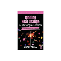 Taylor & francis ltd Igniting Real Change for Multilingual Learners (häftad, eng)