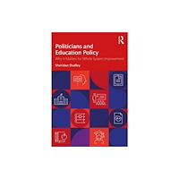 Taylor & francis ltd Politicians and Education Policy (häftad, eng)