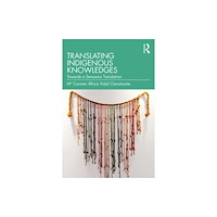 Taylor & francis ltd Translating Indigenous Knowledges (häftad, eng)