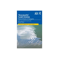 Taylor & francis ltd Traumatic Narcissism (häftad, eng)