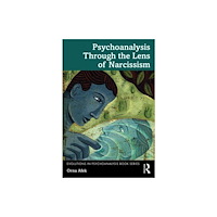 Taylor & francis ltd Psychoanalysis Through the Lens of Narcissism (häftad, eng)