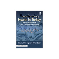 Taylor & francis ltd Transforming Health in Turkey (häftad, eng)