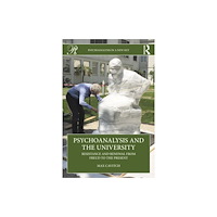 Taylor & francis ltd Psychoanalysis and the University (häftad, eng)