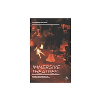 Bloomsbury Publishing PLC Immersive Theatres (inbunden, eng)