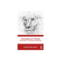 Taylor & francis ltd Courage at Work (häftad, eng)