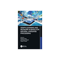 Taylor & francis ltd Graph Learning and Network Science for Natural Language Processing (häftad, eng)