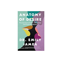 Flatiron Books Anatomy of Desire (inbunden, eng)