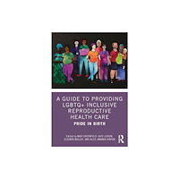 Taylor & francis ltd A Guide to Providing LGBTQ+ Inclusive Reproductive Health Care (häftad, eng)