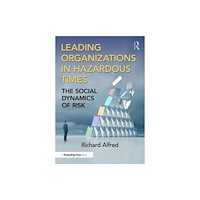 Taylor & francis ltd Leading Organizations in Hazardous Times (häftad, eng)