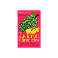 HarperCollins Publishers The Jackfruit Chronicles (inbunden, eng)