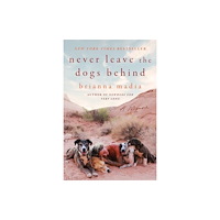 Harpercollins publishers inc Never Leave the Dogs Behind (häftad, eng)