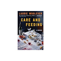 Harpercollins publishers inc Care and Feeding (inbunden, eng)