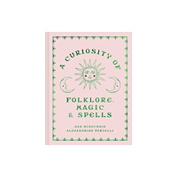HarperCollins Publishers A Curiosity of Folklore, Magic and Spells (inbunden, eng)