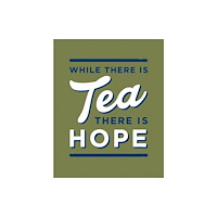 HarperCollins Publishers While There is Tea, There is Hope (inbunden, eng)