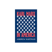 The university of chicago press Karl Marx in America (inbunden, eng)
