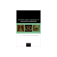 Oxford University Press Oxford Case Histories in Palliative Medicine (häftad, eng)