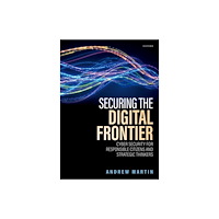 Oxford University Press Securing the Digital Frontier (inbunden, eng)
