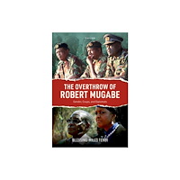 Oxford University Press The Overthrow of Robert Mugabe (inbunden, eng)