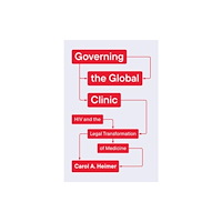 The university of chicago press Governing the Global Clinic (häftad, eng)