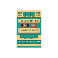 The university of chicago press The Last Mixtape (häftad, eng)