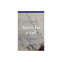 The university of chicago press Heaven Has a Wall (häftad, eng)