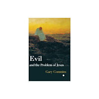 James Clarke & Co Ltd Evil and the Problem of Jesus (häftad, eng)