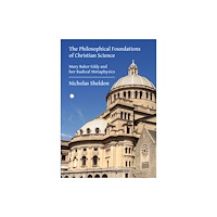 James Clarke & Co Ltd The Philosophical Foundations of Christian Science (inbunden, eng)