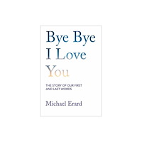 Mit press ltd Bye Bye I Love You (inbunden, eng)