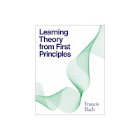 Mit press ltd Learning Theory from First Principles (inbunden, eng)