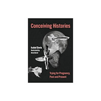 Mit press ltd Conceiving Histories (inbunden, eng)