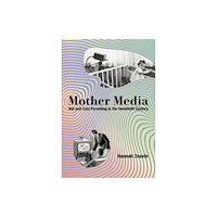 Mit press ltd Mother Media (inbunden, eng)