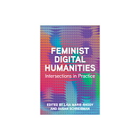 University of illinois press Feminist Digital Humanities (häftad, eng)