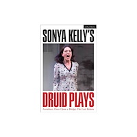 Bloomsbury Publishing PLC Sonya Kelly’s Druid Plays (häftad, eng)