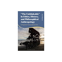 Bloomsbury Publishing PLC "The Unthinkable" in Ethics, History and Philosophical Anthropology (inbunden, eng)
