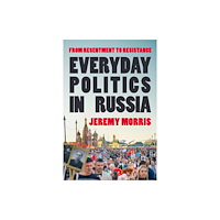 Bloomsbury Publishing PLC Everyday Politics in Russia (häftad, eng)