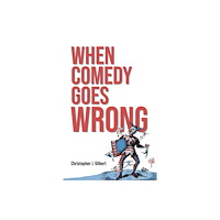 Indiana university press When Comedy Goes Wrong (häftad, eng)