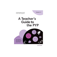 Oxford University Press Oxford Resources for IB: A Teacher's Guide to the PYP (Grades 4-5) (häftad, eng)