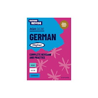 Oxford University Press Oxford Revise: AQA GCSE German Higher Complete Revision and Practice (häftad, eng)