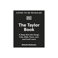 Dorling Kindersley Ltd The Taylor Swift Book (inbunden, eng)