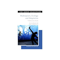 Bloomsbury Publishing PLC Shakespeare, Ecology and Adaptation (häftad, eng)