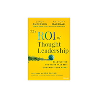John Wiley & Sons Inc The ROI of Thought Leadership (inbunden, eng)