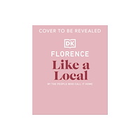 Dorling Kindersley Ltd Florence Like a Local (inbunden, eng)