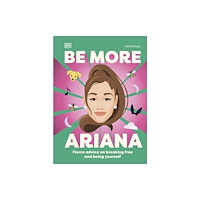 Dorling Kindersley Ltd Be More Ariana Grande (inbunden, eng)