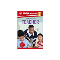 Dorling Kindersley Ltd DK Super Readers Level 1 A Day in the Life of a Teacher (häftad, eng)