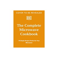 Dorling Kindersley Ltd The Complete Microwave Cookbook (häftad, eng)