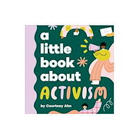 Dorling Kindersley Ltd A Little Book About Activism (bok, board book, eng)