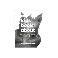 Dorling Kindersley Ltd A Kids Book About Shame (inbunden, eng)