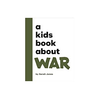 Dorling Kindersley Ltd A Kids Book About War (inbunden, eng)