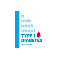 Dorling Kindersley Ltd A Kids Book About Type 1 Diabetes (inbunden, eng)