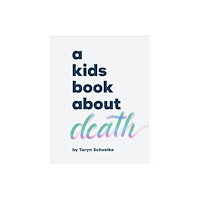 Dorling Kindersley Ltd A Kids Book About Death (inbunden, eng)
